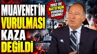 Muavenet’in vurulması ve ABD’nin Orta Doğu projesi | Amiral Cem Gürdeniz