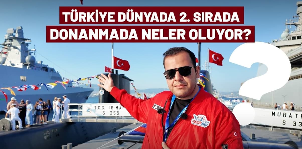 Türkiye dünyada 2. sırada! Donanmada neler oluyor?
