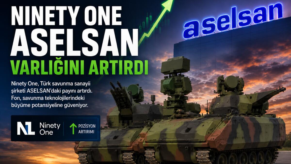 Ninety One, Yapay Zekâ Yatırımlarına Alternatif Olarak ASELSAN’daki Payını Artırdı