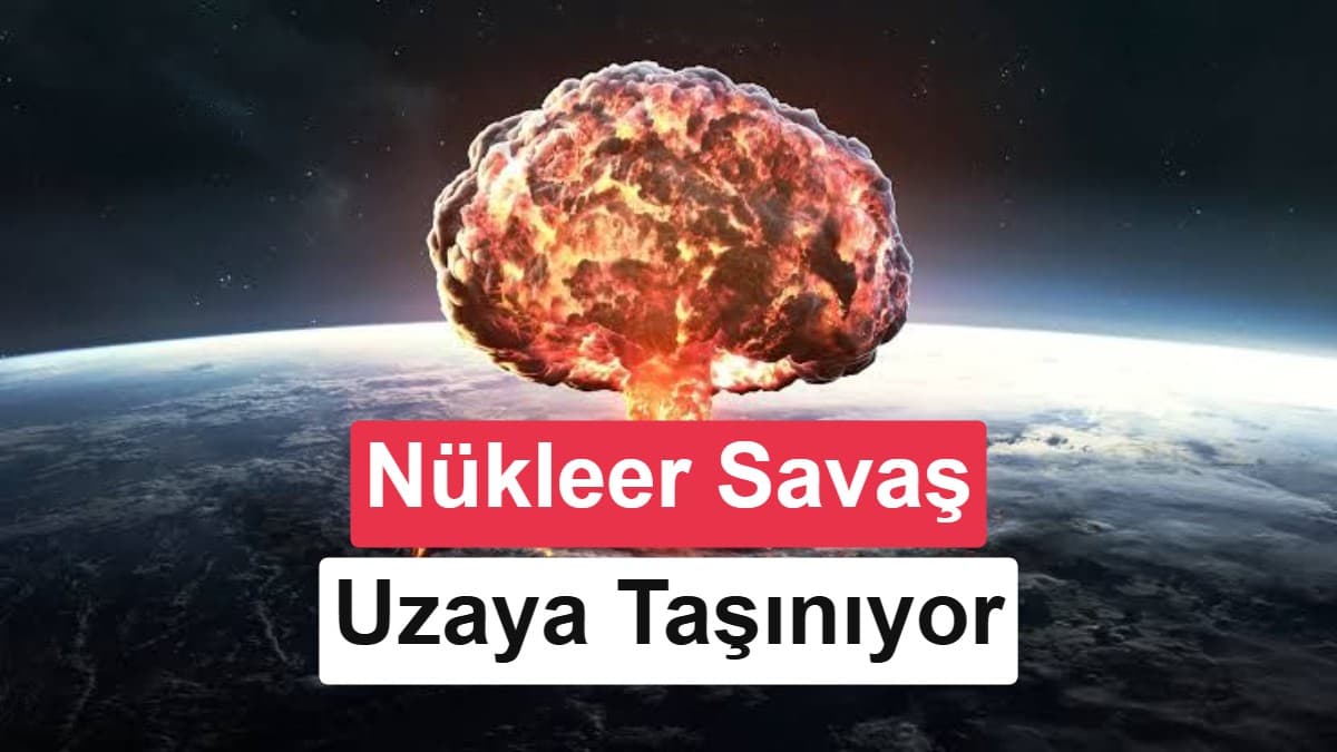 Uzayda Nükleer Silahlanma Yarışı Tehlikesi