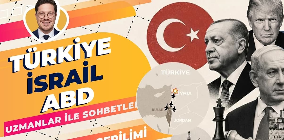 Türkiye - İsrail - ABD | İsrail - Türkiye Gerilimi