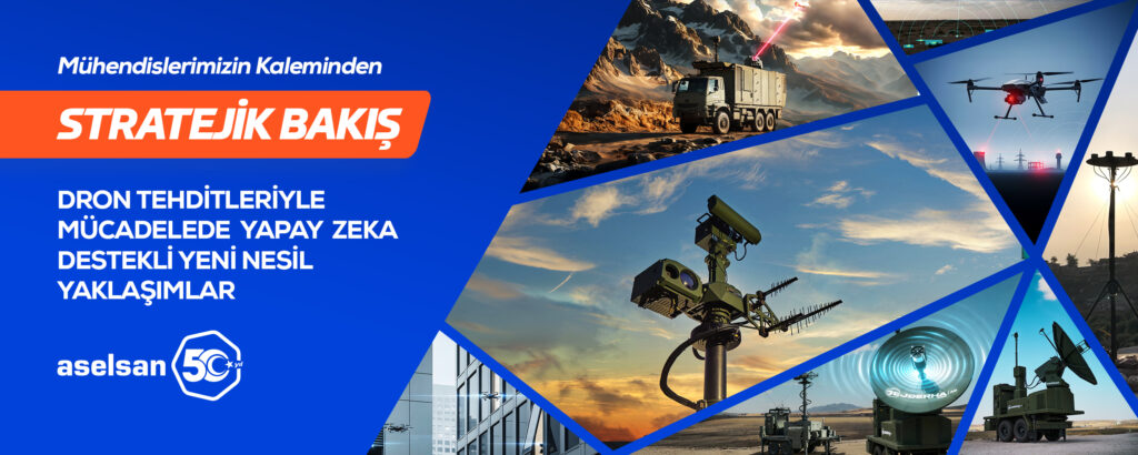 Dron Tehditleriyle Mücadelede Yapay Zekâ Destekli Yeni Nesil Yaklaşımlar