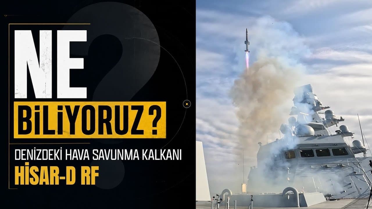 NE BİLİYORUZ? DENİZDEKİ HAVA SAVUNMA KALKANI: HİSAR-D RF