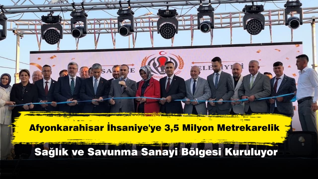 İhsaniye'de Sağlık ve Savunma Sanayi Bölgesi Kuruluyor