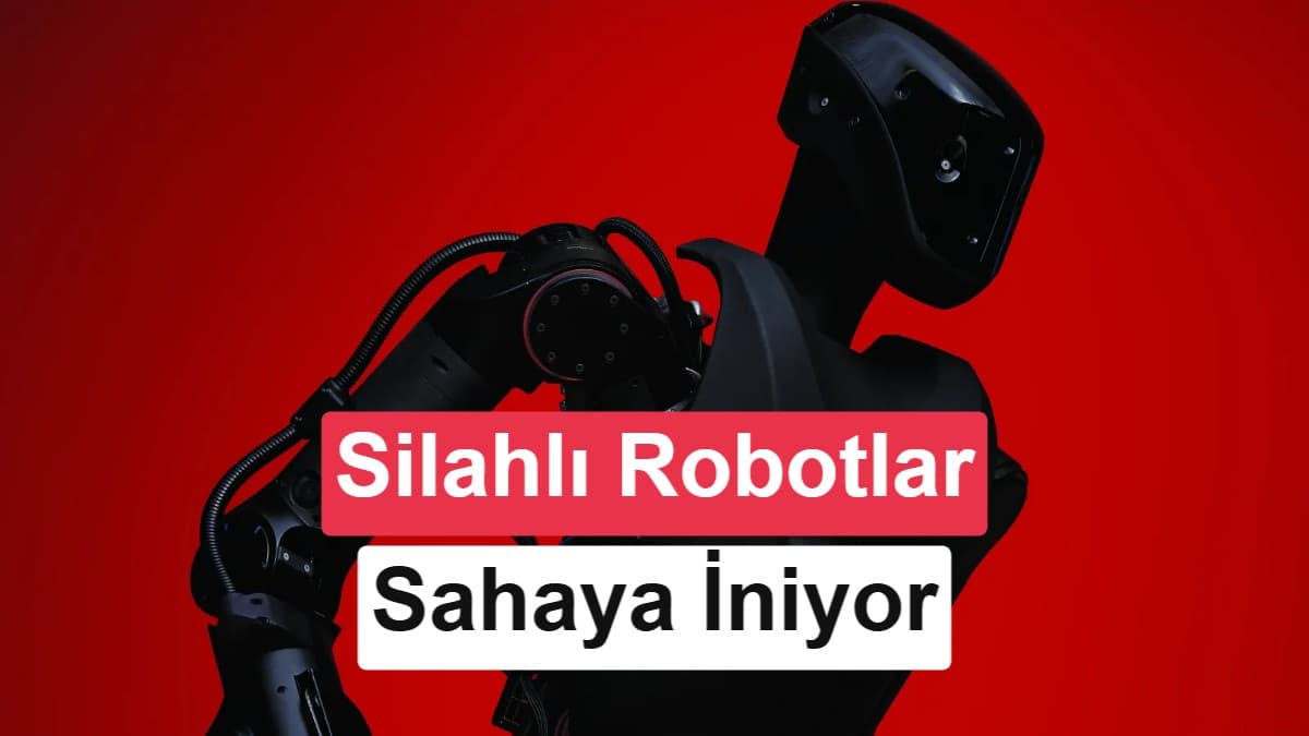 Savaş Alanında Yeni Çağ: Silahlandırılmış İnsansı Robotlar