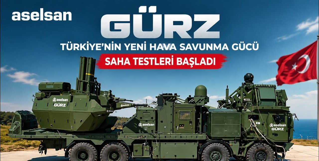 Türkiye’nin Yeni Hava Savunma Gücü GÜRZ! Saha Testleri Başladı
