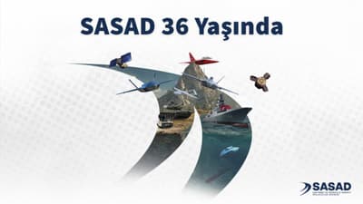 SASAD: Savunma ve Havacılık Sektörünün 36 Yıllık