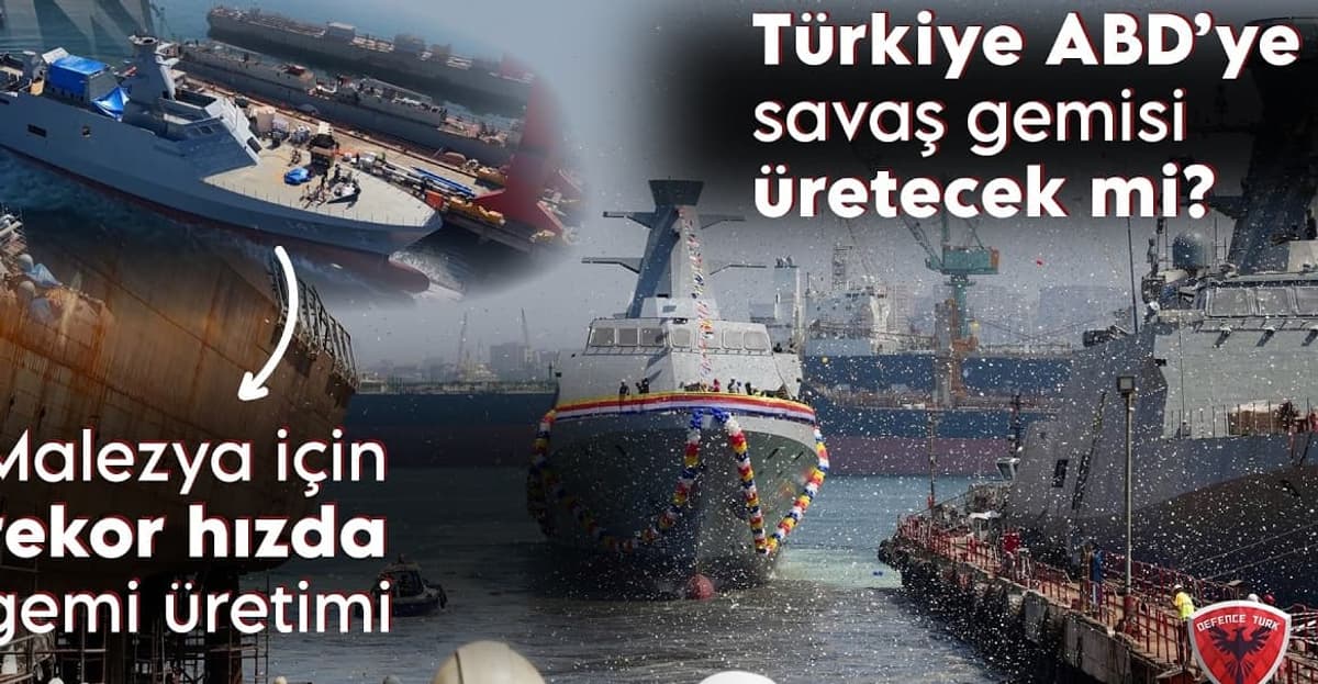 Türkiye Savaş Gemisi Üretiminde Rekora Koşuyor!