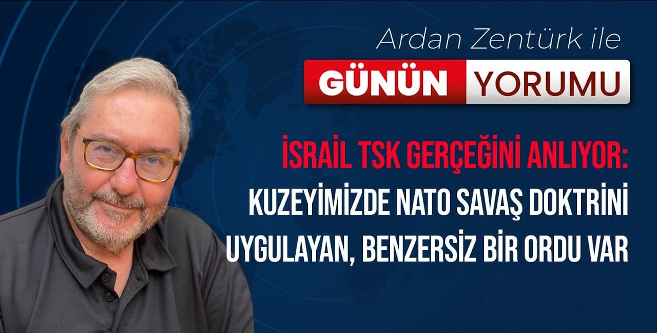 İSRAİL TSK GERÇEĞİNİ ANLIYOR: "KUZEYİMİZDE NATO SAVAŞ DOKTRİNİ UYGULAYAN, BENZERSİZ BİR ORDU VAR..."